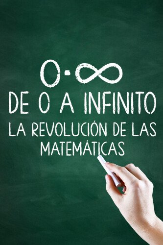 De 0 a infinito: la revolucin de las matemticas ( 2022)