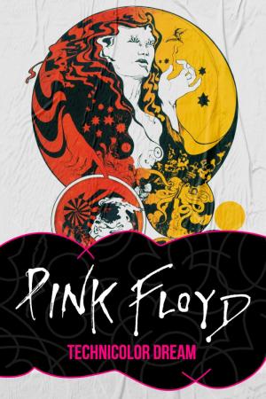 Pink Floyd: Technicolor Dream ( 2008)